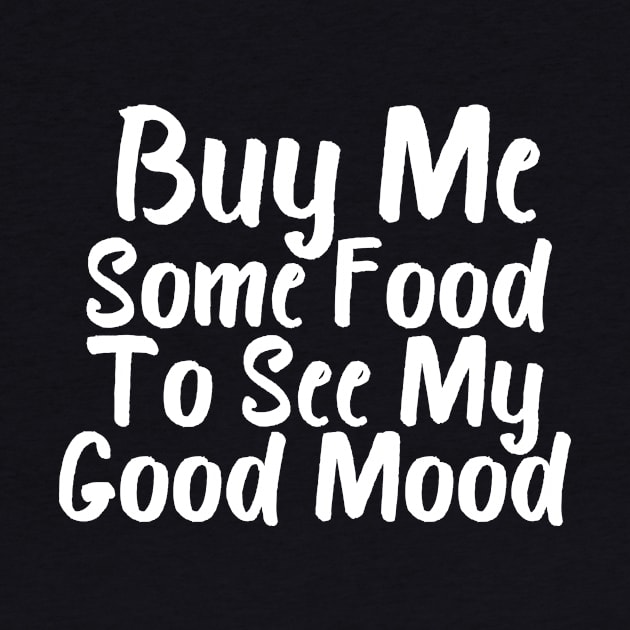 Buy Me Some Food To See My Good Mood by Catchy Phase